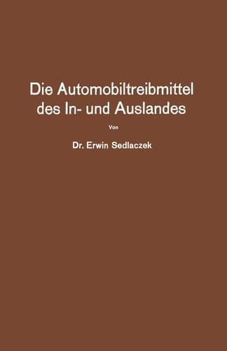 Die Automobiltreibmittel des In- und Auslandes Eine Übersicht über die vorgeschlagenen Mischungs- und Herstellungsverfahrn, anhand der Patentliteratur