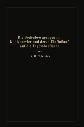 Die Bodenbewegungen im Kohlenrevier und deren Einfluß auf die Tagesoberfläche (German Edition)