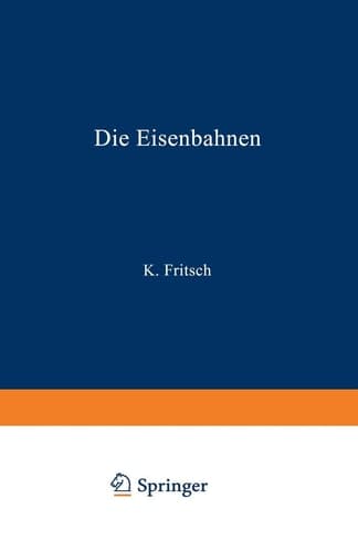 Die Eisenbahnen. Allgemeine Bestimmungen; Verwaltung der Staatseisenbahnen; Staatsaufsicht über Privatbahnen; Beamte und Arbeiter; Finanzen, Steuern; Eisenbahnbau, Grunderwerb und Rechtsverhältnisse des Grundeigentums; Eisenbahnbetrieb; Eisenbahnverkehr; Band 19