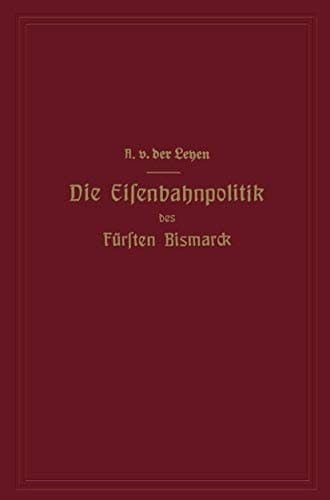 Die Eisenbahnpolitik des Fürsten Bismarck (German Edition)