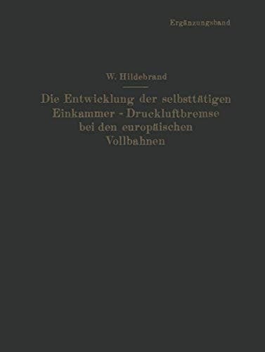 Die Entwicklung der selbsttätigen Einkammer-Druckluftbremse bei den europäischen Vollbahnen: Ergänzungsband (German Edition)