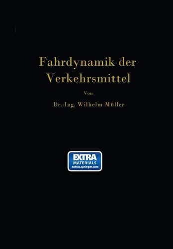 Die Fahrdynamik der Verkehrsmittel Eine Berechnungsgrundlage für das Wirtschaften