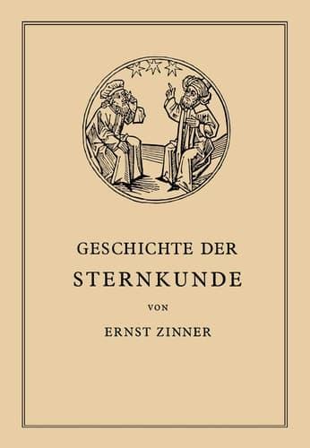 Die Geschichte der Sternkunde: Von den Ersten Anfängen bis ƶur Gegenwart (German Edition)