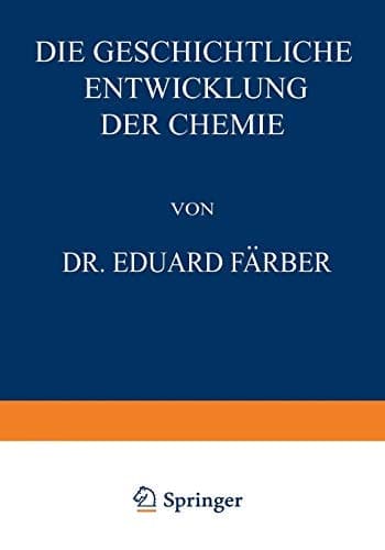 Die Geschichtliche Entwicklung der Chemie (German Edition)