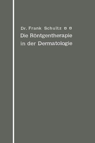 Die Röntgentherapie in der Dermatologie (German Edition)