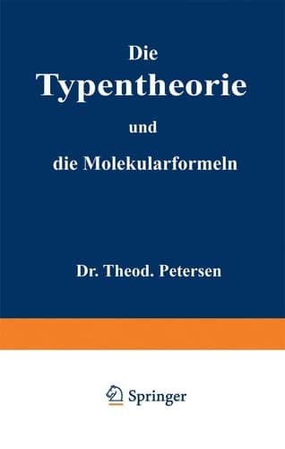 Die Typentheorie und die Molekularformeln: Eine Übersicht für Studirende der Chemie (German Edition)