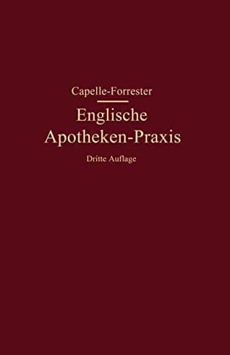 Englische Apotheken-Praxis Eine Anleitung für Rezeptur, Handverkauf und Umgangssprache in den englischen Apotheken