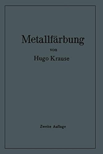 Metallfärbung: Die wichtigsten Verfahren zur Oberflächenfärbung und zum Schutz von Metallgegenständen (German Edition)