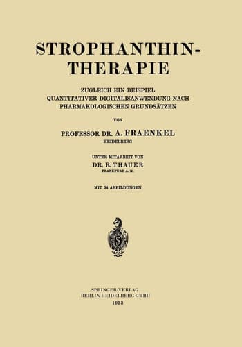 Strophanthintherapie Zugleich ein Beispiel Quantitativer Digitalisanwendung nach Pharmakologischen Grundsätzen