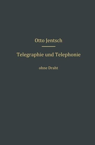 Telegraphie und Telephonie ohne Draht (German Edition)