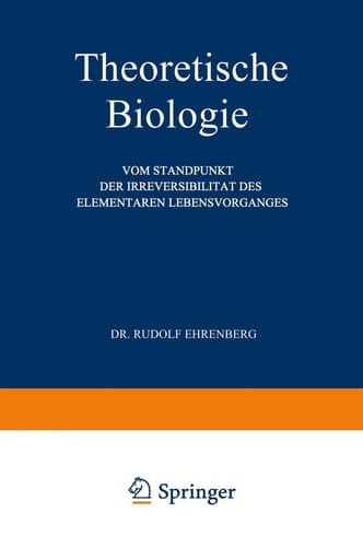 Theoretische Biologie: Vom Standpunkt der Irreversibilität des Elementaren Lebensvorganges (German Edition)