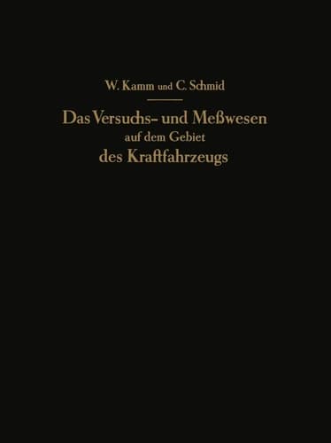 Das Versuchs- und Meßwesen auf dem Gebiet des Kraftfahrzeugs (German Edition)