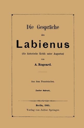 Die Gespräche des Labienus: die historische Kritik unter Augustus (German Edition)
