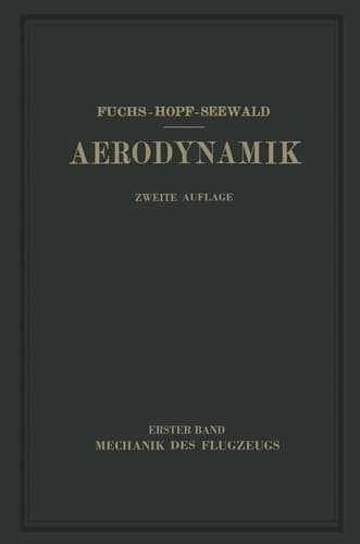 Aerodynamik I. Band Mechanik des Flugzeugs