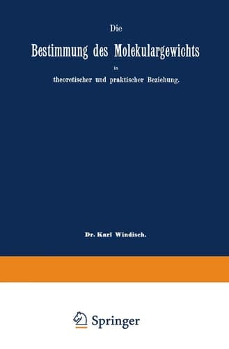 Die Bestimmung des Molekulargewichts in theoretischer und praktischer Beziehung (German Edition)