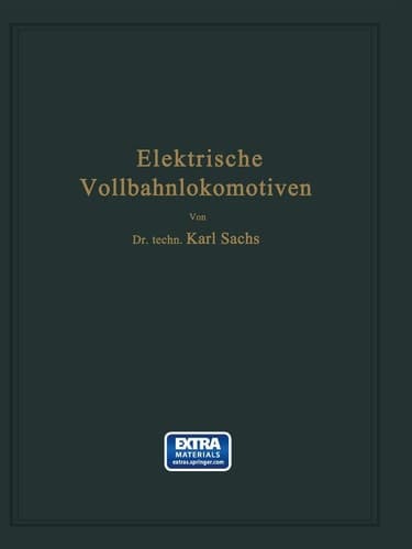 Elektrische Vollbahnlokomotiven: Ein Handbuch für die Praxis sowie für Studierende (German Edition)