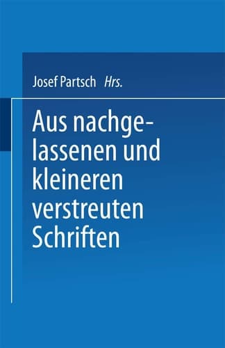 Aus Nachgelassenen und Kleineren Verstreuten Schriften