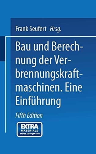 Bau und Berechnung der Verbrennungskraftmaschinen Eine Einführung