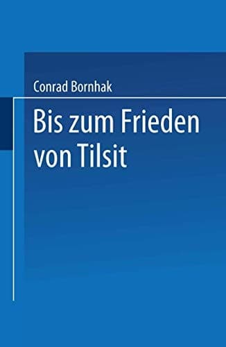 Geschichte des Preußischen Verwaltungsrechts Zweiter Band: Bis zum Frieden von Tilsit