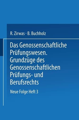 Das Genossenschaftliche Prüfungswesen. Grundzüge des Genossenschaftlichen Prüfungs- und Berufsrechts