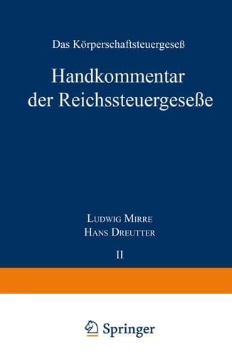 Handkommentar der Reichssteuergeseße Band II Das Körperschaftsteuergeseß vom 16. Oktober 1934