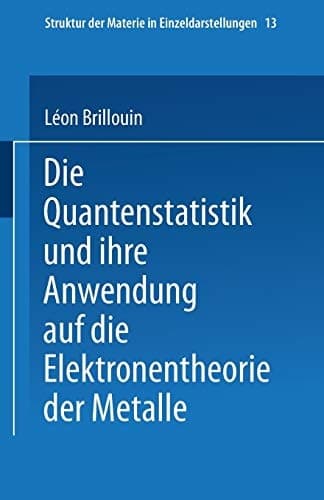 Die Quantenstatistik und Ihre Anwendung auf die Elektronentheorie der Metalle
