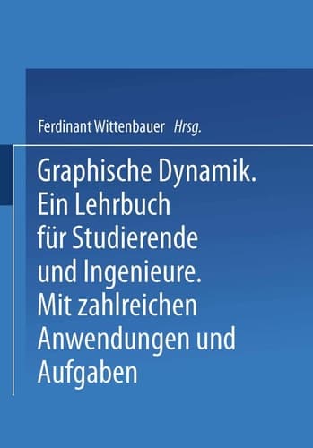 Graphische Dynamik: Ein Lehrbuch für Studierende und Ingenieure (German Edition)