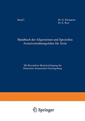 Handbuch der Allgemeinen und Speziellen Arzneiverordnungslehre für Äzte Mit Besonderer Berücksichtigung der Deutschen Arzneimittel-Gesetzgebung