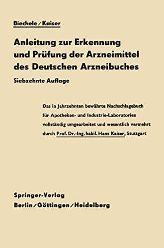 Anleitung zur Erkennung und Prüfung der Arzneimittel des Deutschen Arzneibuches Zugleich ein Leitfaden für Apothekenvisitatoren