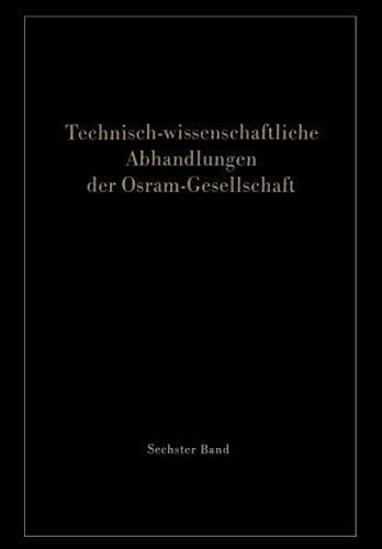 Technisch-wissenschaftliche Abhandlungen der Osram-Gesellschaft