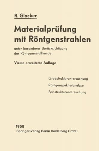 Materialprüfung mit Röntgenstrahlen: unter besonderer Berücksichtigung der Röntgenmetallkunde
