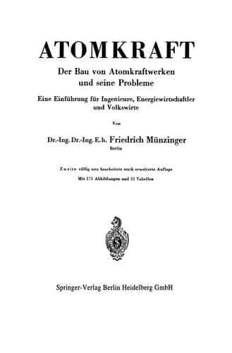 Atomkraft: der Bau von Atomkraftwerken und seine Probleme. Eine Einführung für Ingenieure, Energiewirtschaftler und Volkswirte