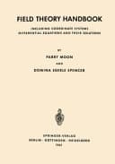 Field Theory Handbook Including Coordinate Systems, Differential Equations and Their Solutions