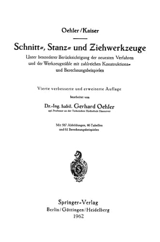 Schnitt-, Stanz. und Ziehwerkzeuge: unter besonderer Berücksichtigung der neuesten Verfahren und der Werkseugstähle mit zahlreichen Konstruktions- und Berechnungsbeispielen