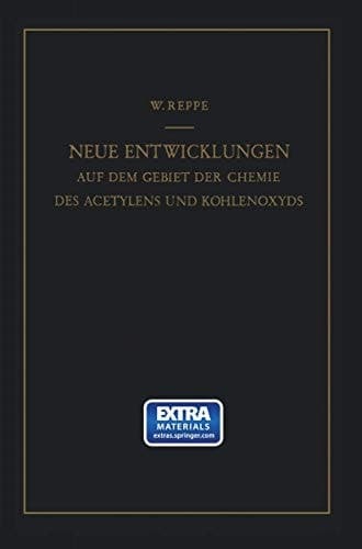 Neue Entwicklungen auf dem Gebiete der Chemie des Acetylens und Kohlenoxyds