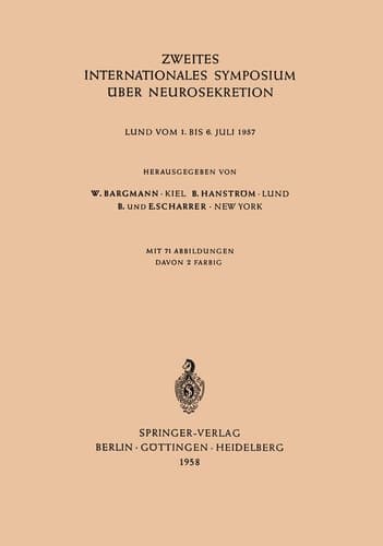 Zweites Internationales Symposium über Neurosekretion Lund vom 1. bis 6. Juli 1957