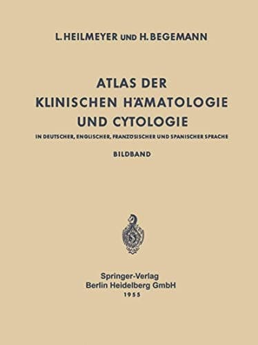 Atlas der Klinischen Hämatologie und Cytologie in Deutscher, Englischer, Französischer und Spanischer Sprache Bildband