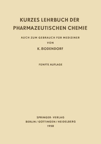 Kurzes Lehrbuch der Pharmazeutischen Chemie Auch zum Gebrauch für Mediziner