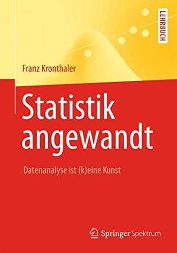 Statistik angewandt Datenanalyse ist (k)eine Kunst