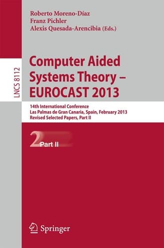 Computer Aided Systems Theory -- EUROCAST 2013 14th International Conference, Las Palmas de Gran Canaria, Spain, February 10-15, 2013. Revised Selected Papers, Part II