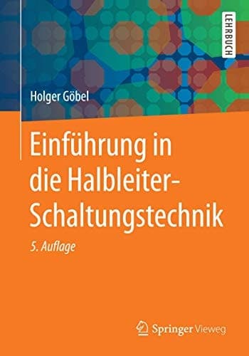 Einführung in die Halbleiter-Schaltungstechnik (Springer-Lehrbuch) (German Edition)