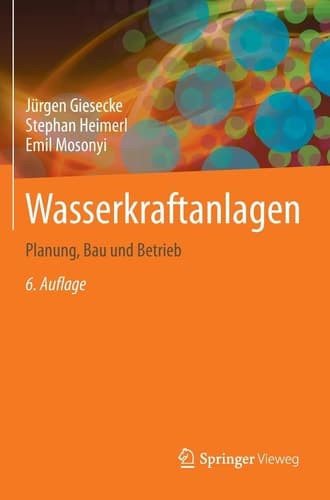 Wasserkraftanlagen Planung, Bau und Betrieb