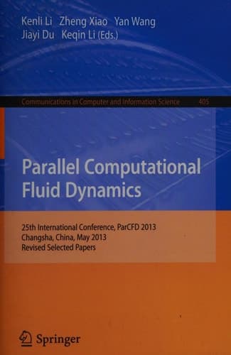 Parallel Computational Fluid Dynamics 25th International Conference, ParCFD 2013, Changsha, China, May 20-24, 2013. Revised Selected Papers