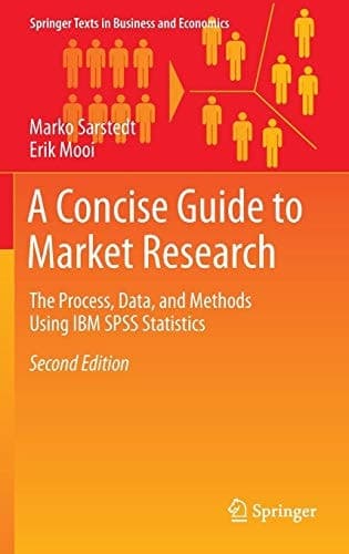 A Concise Guide to Market Research The Process, Data, and Methods Using IBM SPSS Statistics