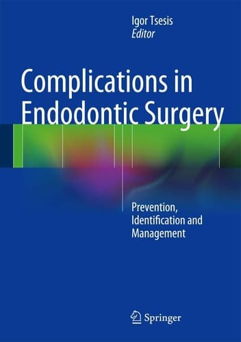 Complications in Endodontic Surgery Prevention, Identification and Management