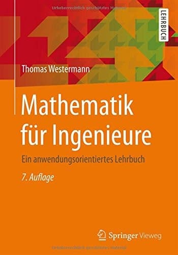 Mathematik für Ingenieure Ein anwendungsorientiertes Lehrbuch