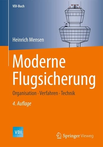 Moderne Flugsicherung Organisation, Verfahren, Technik