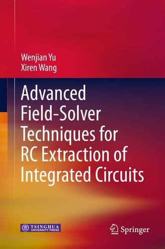 Advanced Field-Solver Techniques for RC Extraction of Integrated Circuits