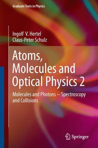 Atoms, Molecules and Optical Physics 2 Molecules and Photons - Spectroscopy and Collisions