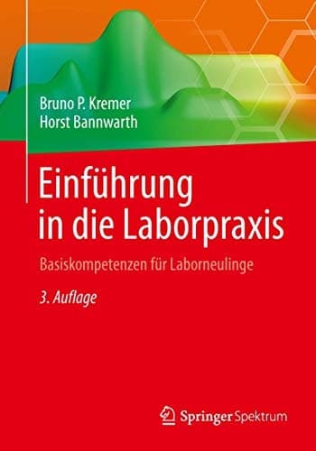 Einführung in die Laborpraxis Basiskompetenzen für Laborneulinge